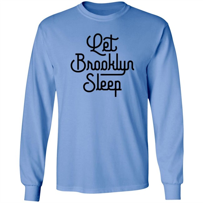 Brooklyn Tough Shirt Let Brooklyn Sleep T Shirt PARK SLOPERS LAUNCH T-SHIRT BUSINESS TO BROOKLYN Brooklyn Tough Shirt Let Brooklyn Sleep T Shirt PARK SLOPERS LAUNCH T-SHIRT BUSINESS TO BROOKLYN
