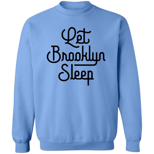 Brooklyn Tough Shirt Let Brooklyn Sleep T Shirt PARK SLOPERS LAUNCH T-SHIRT BUSINESS TO BROOKLYN Brooklyn Tough Shirt Let Brooklyn Sleep T Shirt PARK SLOPERS LAUNCH T-SHIRT BUSINESS TO BROOKLYN