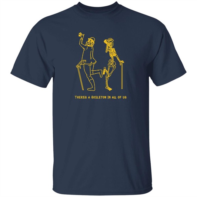 Skeleton Jervis There's A Skeleton In All Of Us CrossinBean Shirt Skeleton Jervis There's A Skeleton In All Of Us CrossinBean Shirt