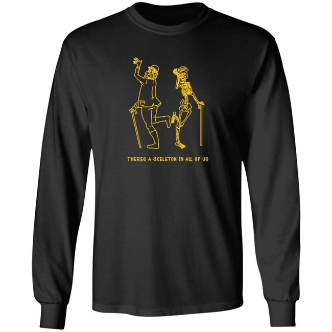 Skeleton Jervis There's A Skeleton In All Of Us CrossinBean Shirt Skeleton Jervis There's A Skeleton In All Of Us CrossinBean Shirt