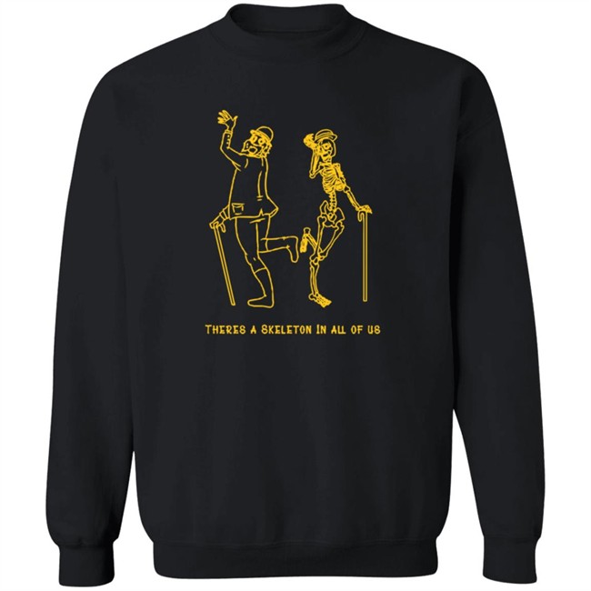 Skeleton Jervis There's A Skeleton In All Of Us CrossinBean Shirt Skeleton Jervis There's A Skeleton In All Of Us CrossinBean Shirt