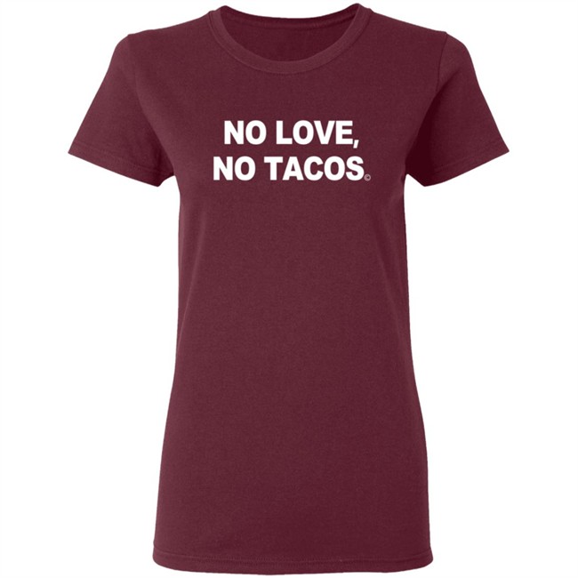Mexican Restaurant No Love No Tacos 2020 T Shirt Mexican Restaurant No Love No Tacos 2020 T Shirt