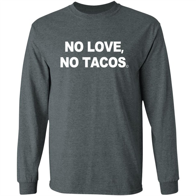 Mexican Restaurant No Love No Tacos 2020 T Shirt Mexican Restaurant No Love No Tacos 2020 T Shirt