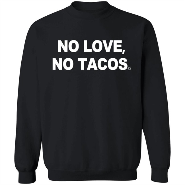 Mexican Restaurant No Love No Tacos 2020 T Shirt Mexican Restaurant No Love No Tacos 2020 T Shirt