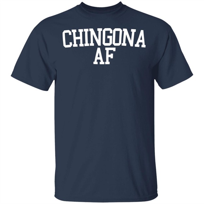 Chingona Shirt Chingona Af Tee Black Shirts Chingona Shirt Chingona Af Tee Black Shirts