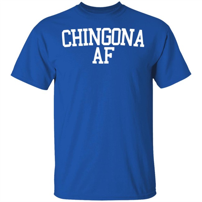 Chingona Shirt Chingona Af Tee Black Shirts Chingona Shirt Chingona Af Tee Black Shirts