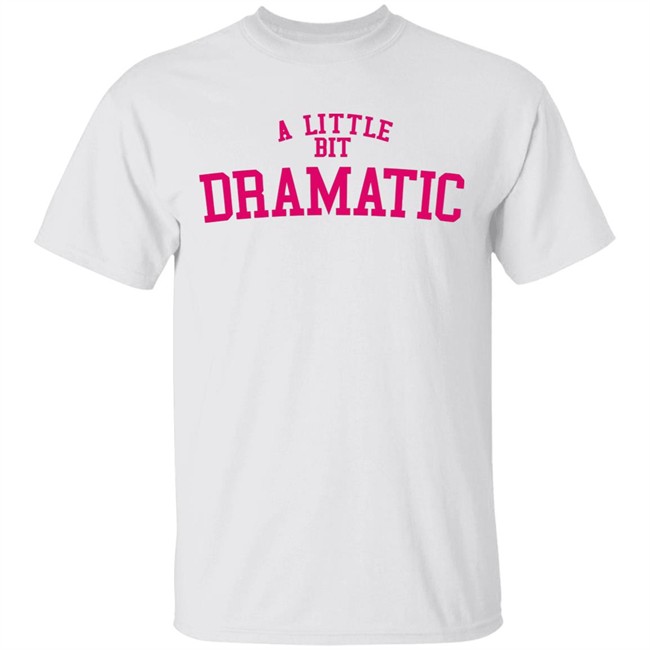 A Little Bit Dramatic Sweatshirt Inspired From Mean Girls Unisex Hoodie with sayings A Little Bit Dramatic Sweatshirt Inspired From Mean Girls Unisex Hoodie with sayings