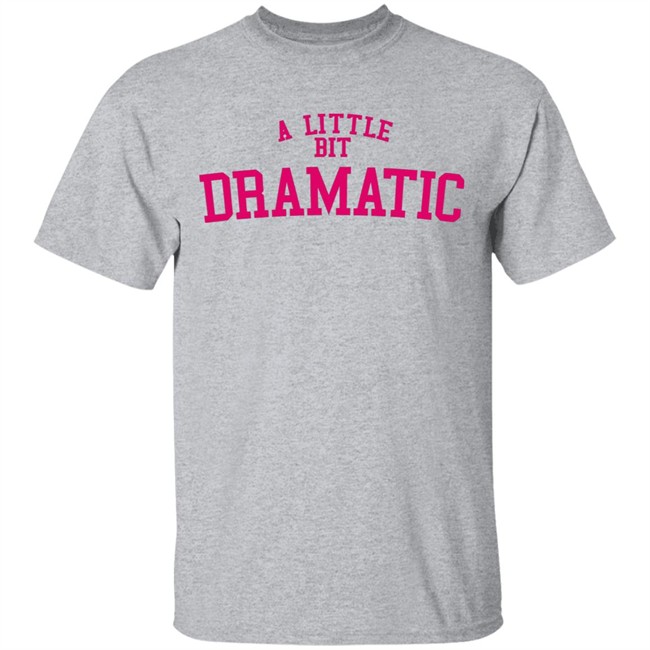 A Little Bit Dramatic Sweatshirt Inspired From Mean Girls Unisex Hoodie with sayings A Little Bit Dramatic Sweatshirt Inspired From Mean Girls Unisex Hoodie with sayings