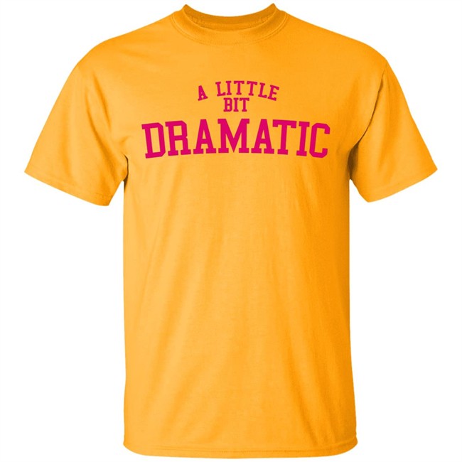 A Little Bit Dramatic Sweatshirt Inspired From Mean Girls Unisex Hoodie with sayings A Little Bit Dramatic Sweatshirt Inspired From Mean Girls Unisex Hoodie with sayings