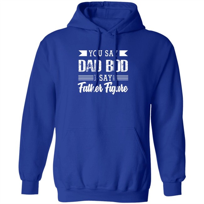 Dad Bod Father Figure Shirt You Say Bad Bod I Say Father Figure T Shirts Dad Bod Father Figure Shirt You Say Bad Bod I Say Father Figure T Shirts