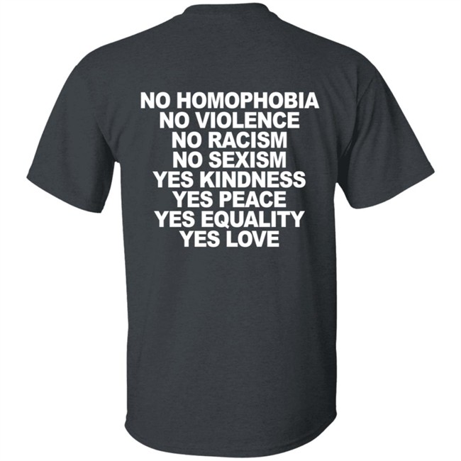 No Homophobia No Violence No Racism No Sexism T Shirt No Homophobia No Violence No Racism No Sexism T Shirt