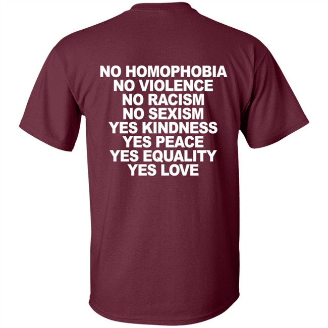 No Homophobia No Violence No Racism No Sexism T Shirt No Homophobia No Violence No Racism No Sexism T Shirt