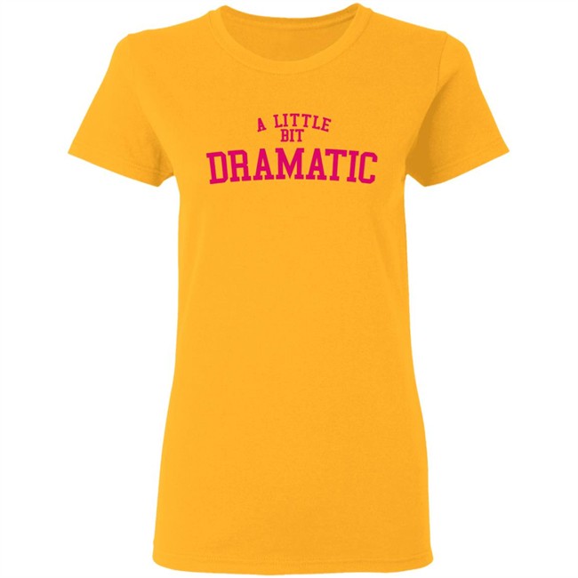 A Little Bit Dramatic Sweatshirt Inspired From Mean Girls Unisex Hoodie with sayings A Little Bit Dramatic Sweatshirt Inspired From Mean Girls Unisex Hoodie with sayings