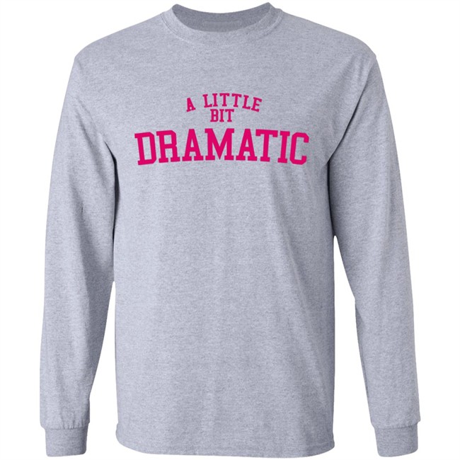 A Little Bit Dramatic Sweatshirt Inspired From Mean Girls Unisex Hoodie with sayings A Little Bit Dramatic Sweatshirt Inspired From Mean Girls Unisex Hoodie with sayings