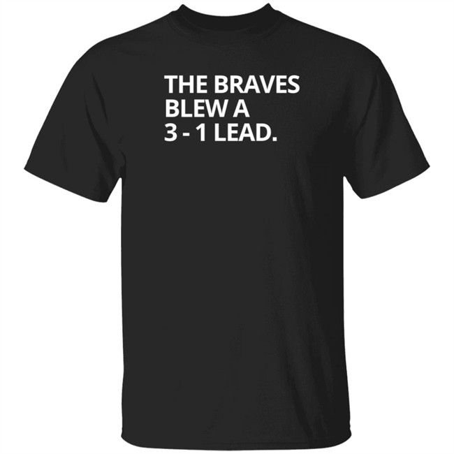 Obvious The Braves Blew A 3-1 Lead Shirt Obvious The Braves Blew A 3-1 Lead Shirt