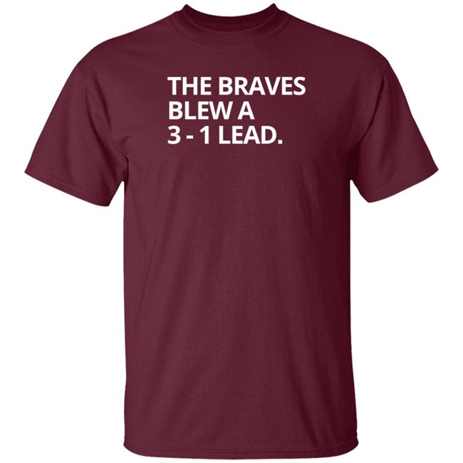 Obvious The Braves Blew A 3-1 Lead Shirt Obvious The Braves Blew A 3-1 Lead Shirt