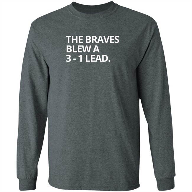 Obvious The Braves Blew A 3-1 Lead Shirt Obvious The Braves Blew A 3-1 Lead Shirt