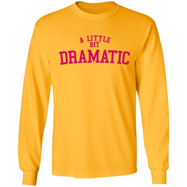 A Little Bit Dramatic Sweatshirt Inspired From Mean Girls Unisex Hoodie with sayings A Little Bit Dramatic Sweatshirt Inspired From Mean Girls Unisex Hoodie with sayings