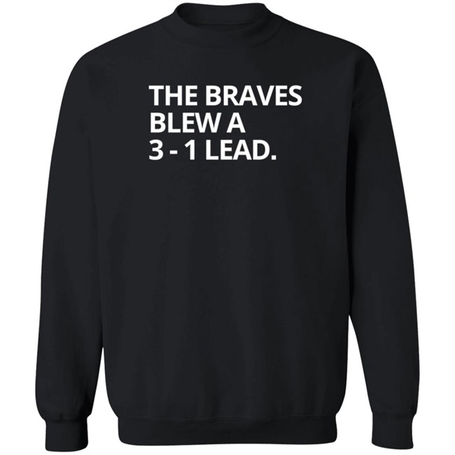 Obvious The Braves Blew A 3-1 Lead Shirt Obvious The Braves Blew A 3-1 Lead Shirt