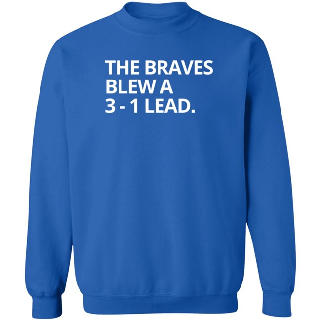 Obvious The Braves Blew A 3-1 Lead Shirt Obvious The Braves Blew A 3-1 Lead Shirt