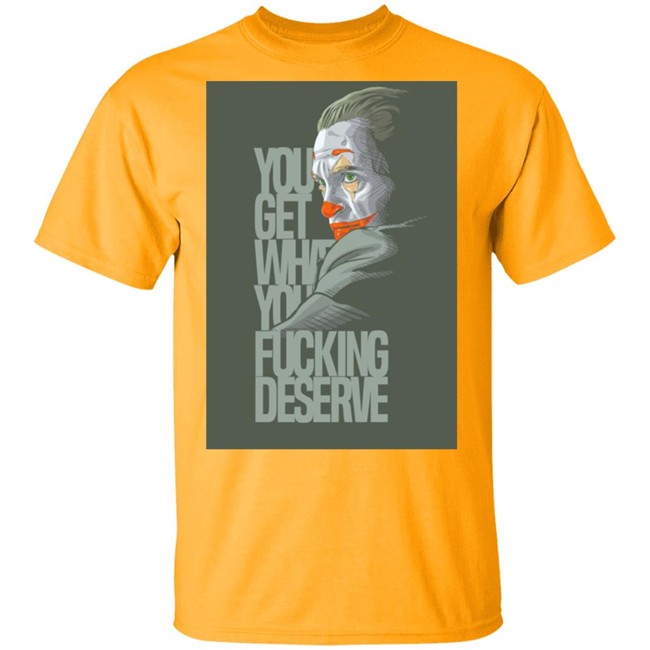 Clown Yeezy Boost Desert Sage Match T Shirt Adult and Youth You Get What You Deserve White Tee Shirts Clown Yeezy Boost Desert Sage Match T Shirt Adult and Youth You Get What You Deserve White Tee Shirts