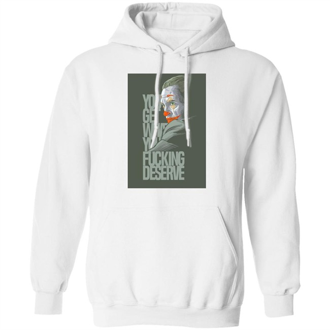 Clown Yeezy Boost Desert Sage Match T Shirt Adult and Youth You Get What You Deserve White Tee Shirts Clown Yeezy Boost Desert Sage Match T Shirt Adult and Youth You Get What You Deserve White Tee Shirts