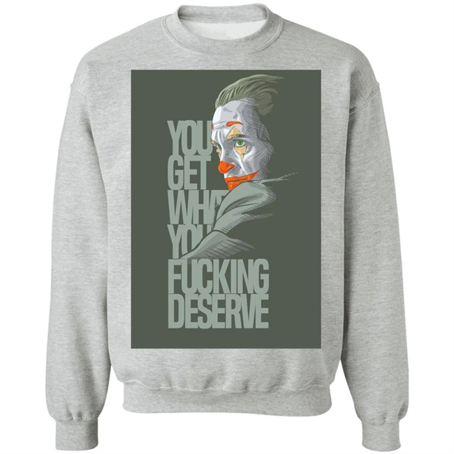 Clown Yeezy Boost Desert Sage Match T Shirt Adult and Youth You Get What You Deserve White Tee Shirts Clown Yeezy Boost Desert Sage Match T Shirt Adult and Youth You Get What You Deserve White Tee Shirts