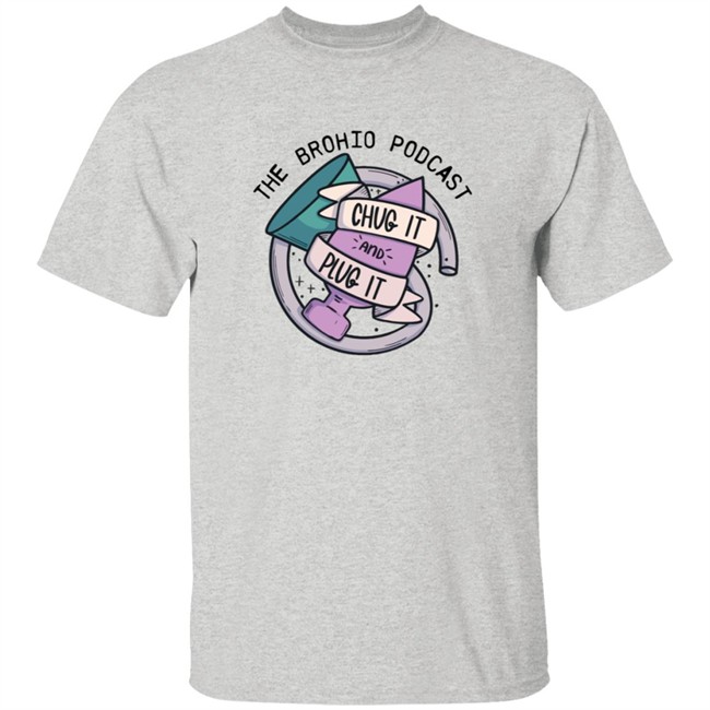 Brohio Podcast Merch Chug It And Plug It Shirt Brohio Podcast Merch Chug It And Plug It Shirt