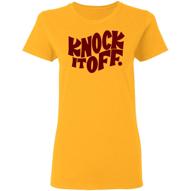 Knock It Off T Shirt Frog & Toad Frog & Toad Press Knock It Off T-Shirt white shirt with sayings Knock It Off T Shirt Frog & Toad Frog & Toad Press Knock It Off T-Shirt white shirt with sayings