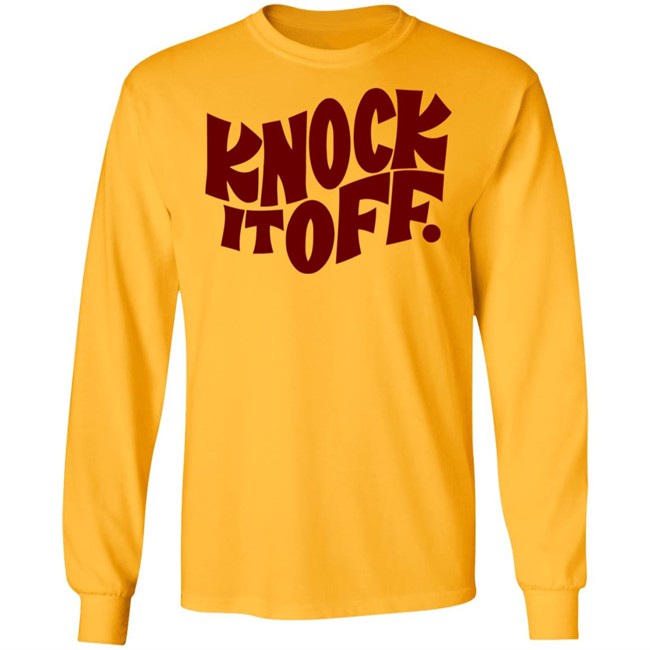 Knock It Off T Shirt Frog & Toad Frog & Toad Press Knock It Off T-Shirt white shirt with sayings Knock It Off T Shirt Frog & Toad Frog & Toad Press Knock It Off T-Shirt white shirt with sayings