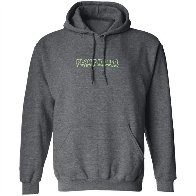 Amazingphilshop Merch Plant Killer Sweatshirt Amazingphilshop Merch Plant Killer Sweatshirt