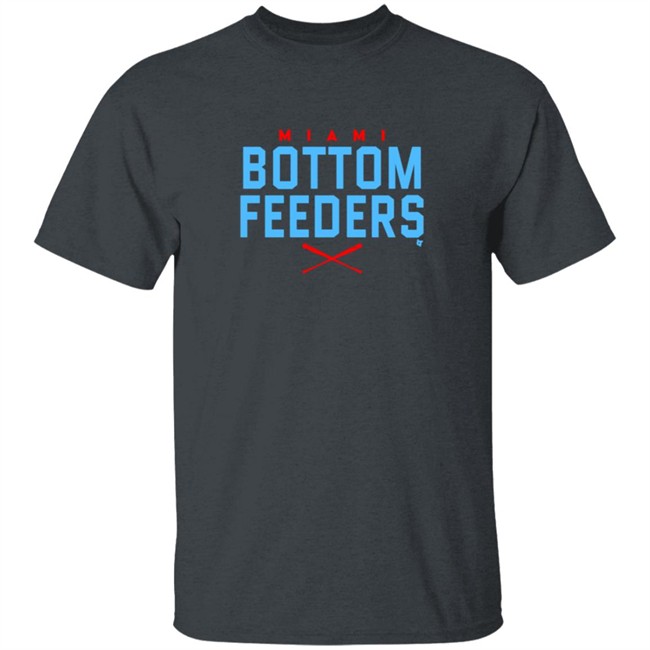 Miami Bottom Feeders Shirt Miami Bottom Feeders Shirt