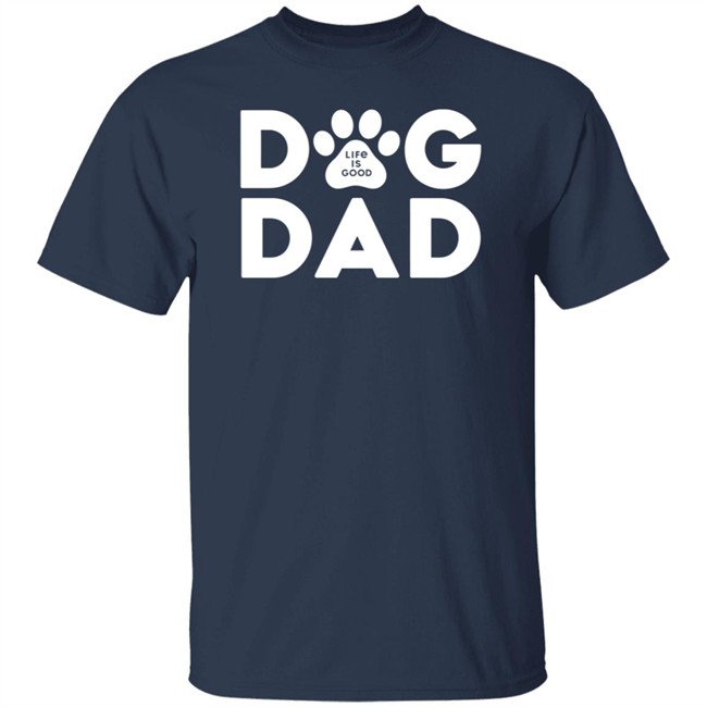 Dog Dad Life Is Good Shirt Life Is Good T Shirts Dog Dad Shirt Dog Dad Life Is Good Shirt Life Is Good T Shirts Dog Dad Shirt