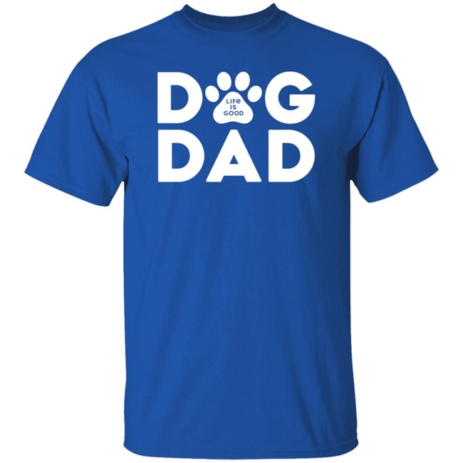 Dog Dad Life Is Good Shirt Life Is Good T Shirts Dog Dad Shirt Dog Dad Life Is Good Shirt Life Is Good T Shirts Dog Dad Shirt