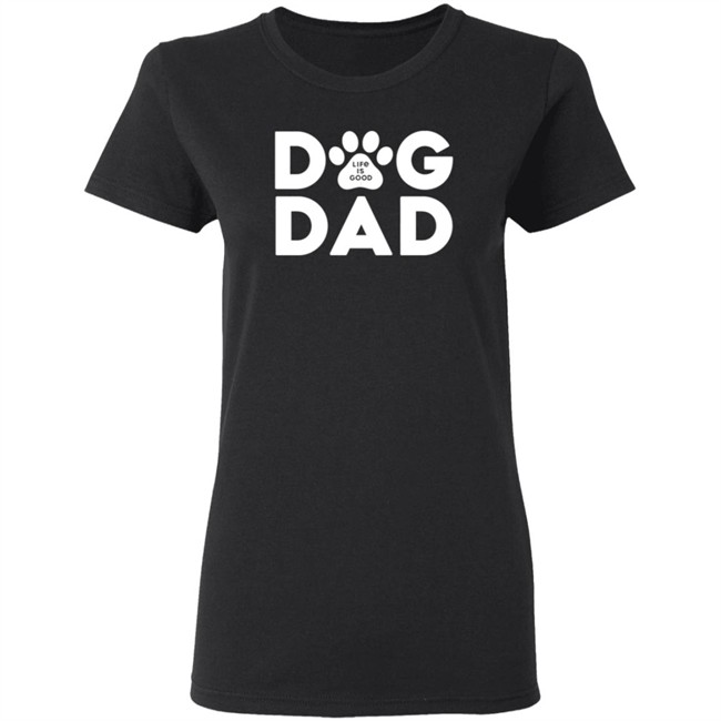 Dog Dad Life Is Good Shirt Life Is Good T Shirts Dog Dad Shirt Dog Dad Life Is Good Shirt Life Is Good T Shirts Dog Dad Shirt