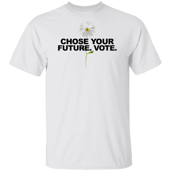 Limited Edition Choose Your Future Vote Chrysanthemum Flowers T Shirt Limited Edition Choose Your Future Vote Chrysanthemum Flowers T Shirt