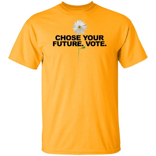 Limited Edition Choose Your Future Vote Chrysanthemum Flowers T Shirt Limited Edition Choose Your Future Vote Chrysanthemum Flowers T Shirt