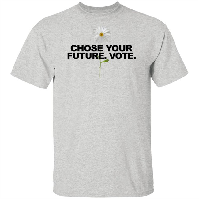 Limited Edition Choose Your Future Vote Chrysanthemum Flowers T Shirt