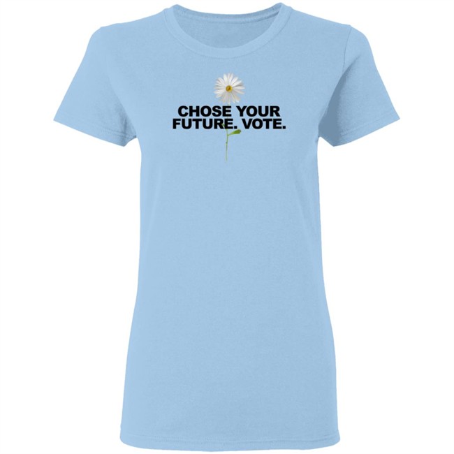 Limited Edition Choose Your Future Vote Chrysanthemum Flowers T Shirt Limited Edition Choose Your Future Vote Chrysanthemum Flowers T Shirt