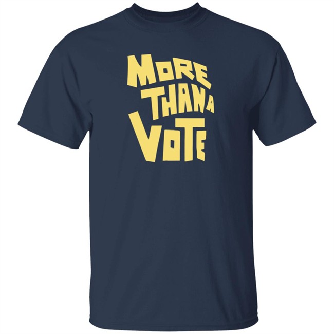 More Thana Vote T Shirt More Thana Vote T Shirt