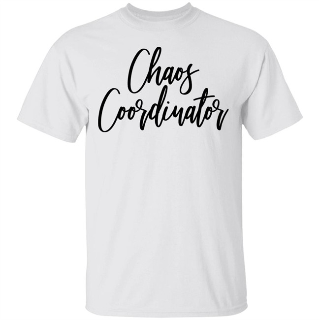 Chaos Coordinator Shirt Teacher Mom Gift White T Shirts