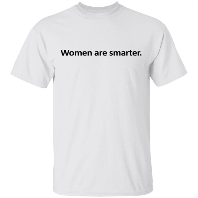 Women Are Smarter Shirt Women Are Smarter Shirt
