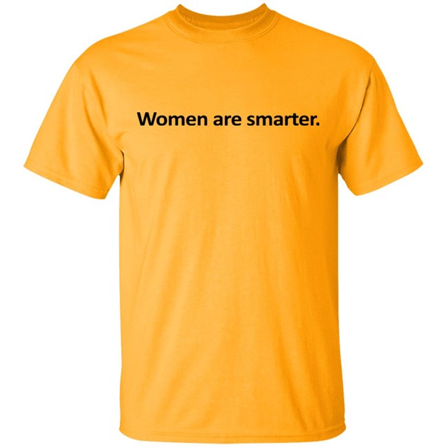 Women Are Smarter Shirt Women Are Smarter Shirt