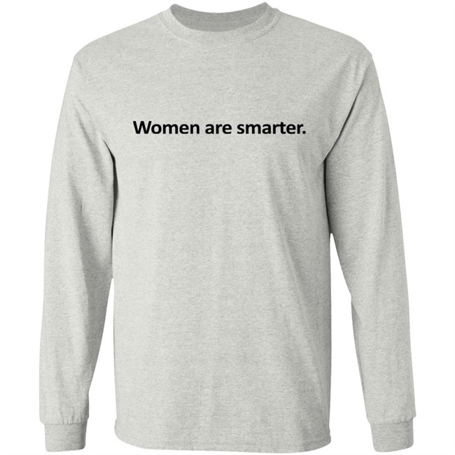 Women Are Smarter Shirt Women Are Smarter Shirt