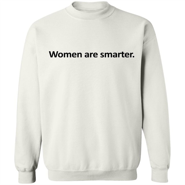Women Are Smarter Shirt Women Are Smarter Shirt