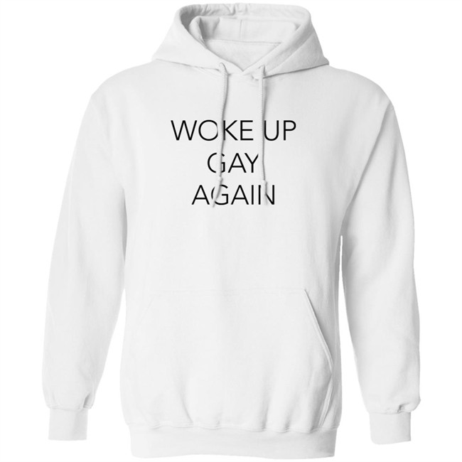Woke Up Gay Again Shirt Woke Up Gay Again Shirt