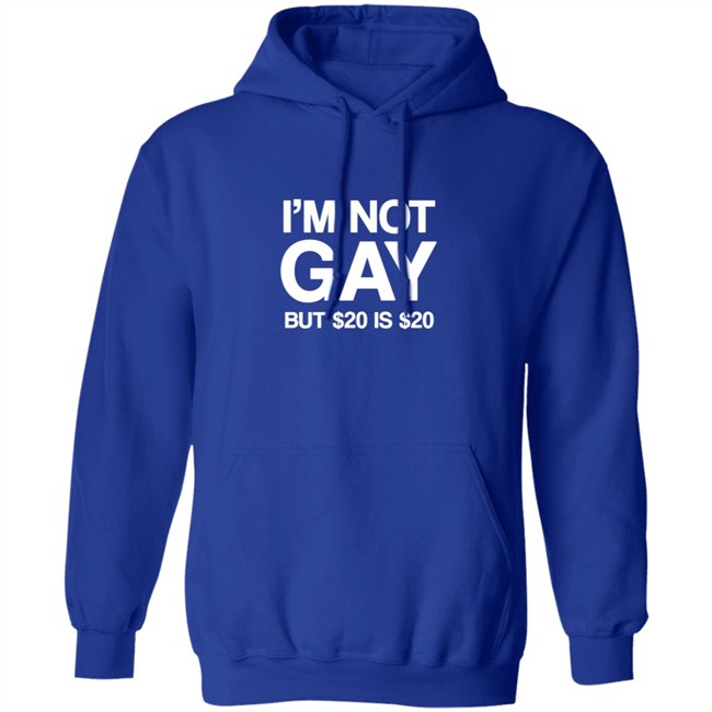 Im Not Gay But $20 Is $20 Shirt Funny T Shirts Im Not Gay (But $20 Is $20) T Shirt Im Not Gay But $20 Is $20 Shirt Funny T Shirts Im Not Gay (But $20 Is $20) T Shirt