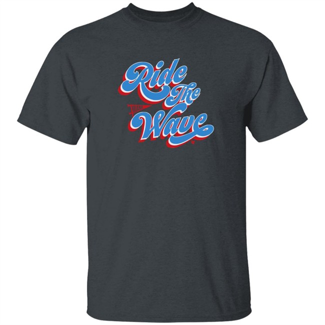 Ride The Wave Breakingt Shirt Ride The Wave Breakingt Shirt
