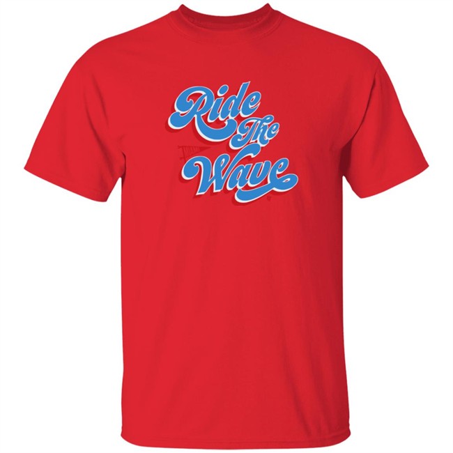 Ride The Wave Breakingt Shirt Ride The Wave Breakingt Shirt