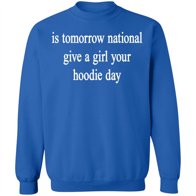 National Give A Girl Your Hoodie T Shirt